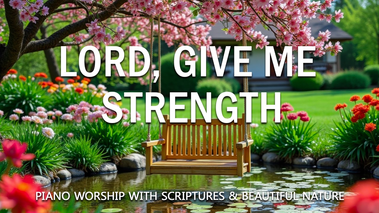 LORD, GIVE ME STRENGTH : Soft Prayer Piano & Inspiring Scriptures with Majestic Mountains ⛰️