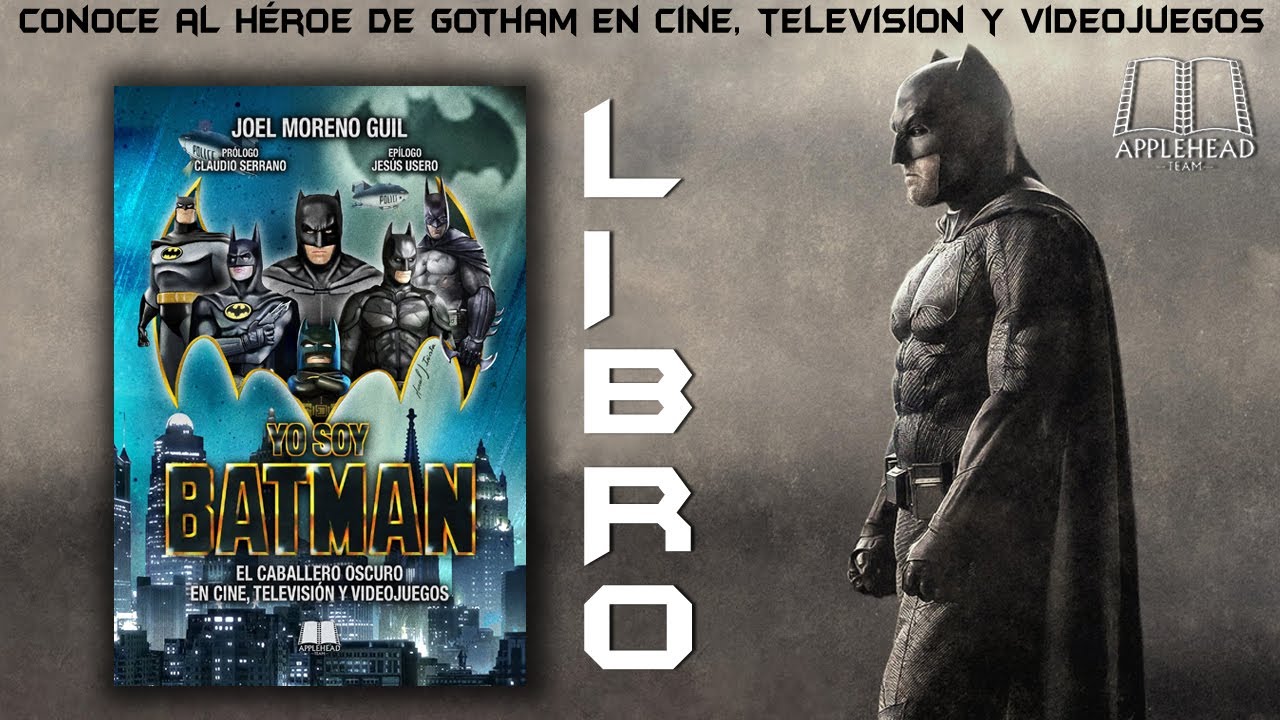 Reseña libro YO SOY BATMAN: EL CABALLERO OSCURO EN CINE, TELEVISIÓN Y VIDEOJUEGOS | Applehead Team