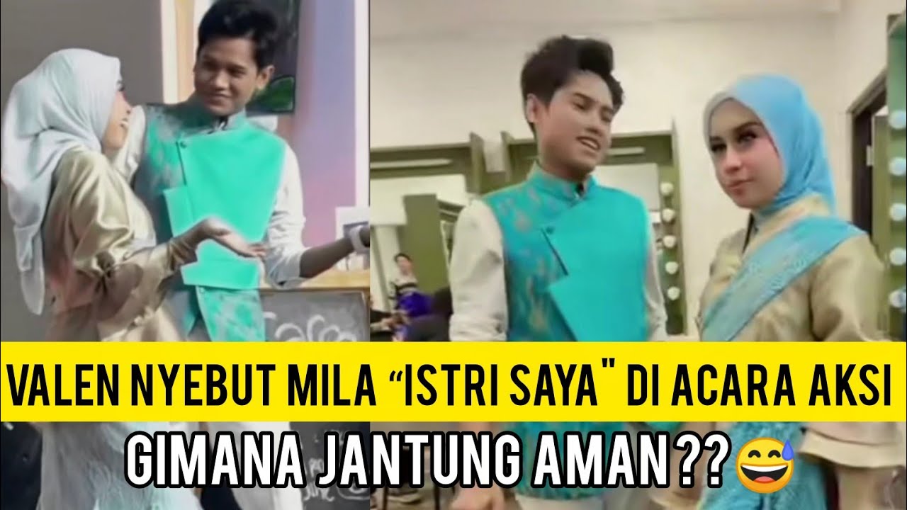 VIRAL VALEN SEBUT MILA ISTRI SAYA SAAT  DI PANGGUNG AKSI TADI MALAM, BAPER BERJAMAAH CONG