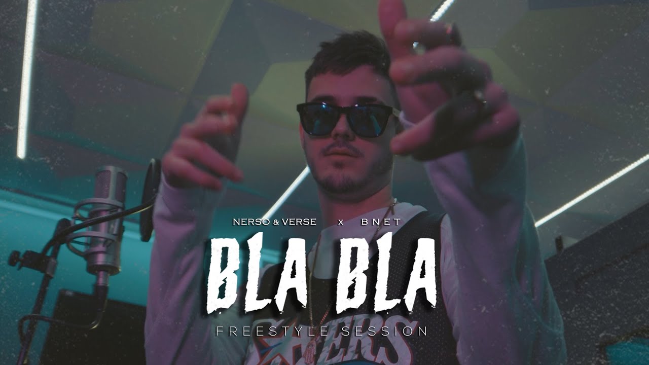 Nerso & Verse X Bnet - Bla Bla (Freestyle Session)