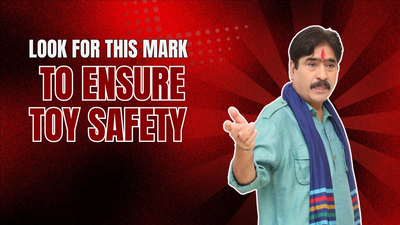 Are Your Child's Toys Truly Safe? | Yashpal Sharma |  Indian Standards | BIS Quality Mark