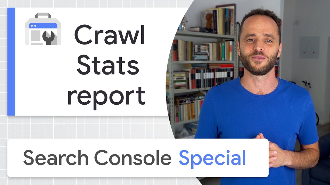 Crawl Budget and the Crawl Stats report - Google Search Console Training