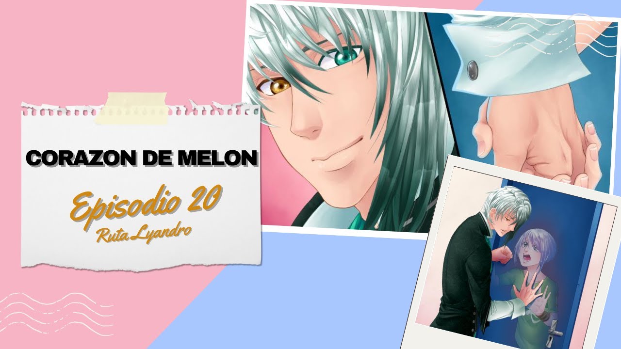 Corazón de Melón Episodio 20 🐇 Ruta Lysandro