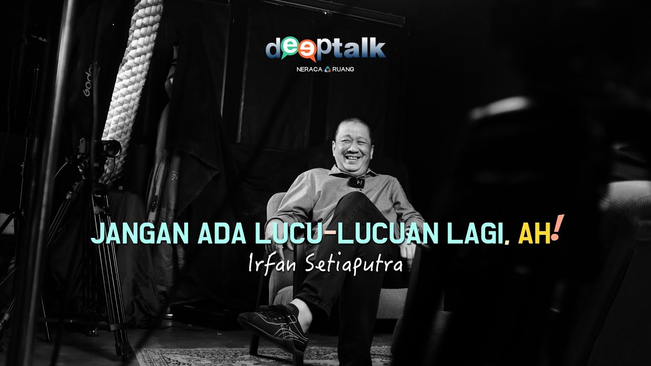 MUNDUR atau DIPECAT? Jangan Ada Lucu-lucuan Lagi, Ah! -- DeepTalk bersama Irfan Setiaputra