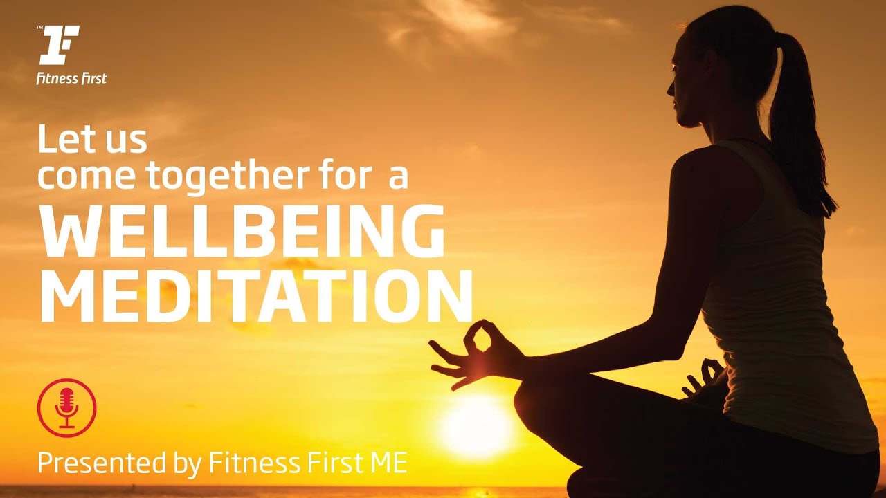 15 Minute Guided Well-being Meditation | Fitness First Middle East