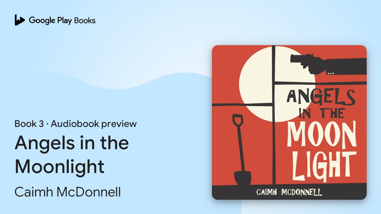 Angels in the Moonlight Book 3 by Caimh McDonnell &middot; Audiobook preview