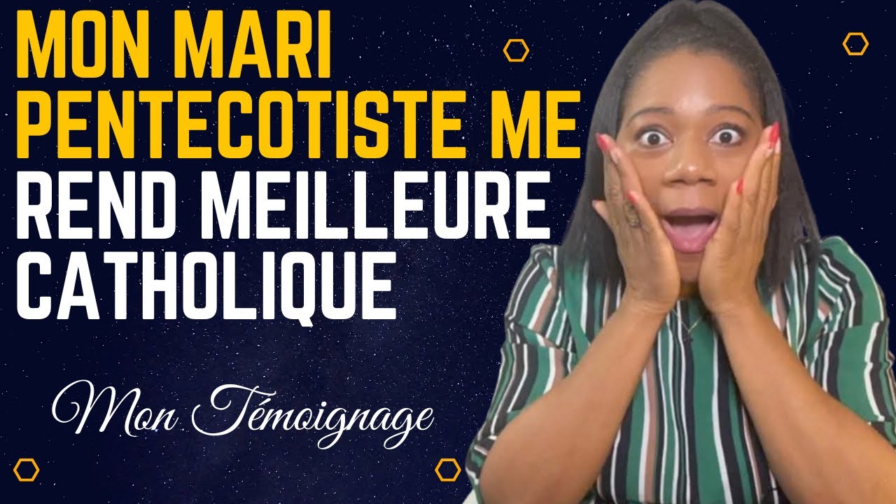 Comment Mon Mari PENTECÔTISTE Me Rend Meilleure CATHOLIQUE | Témoignage Inspirant