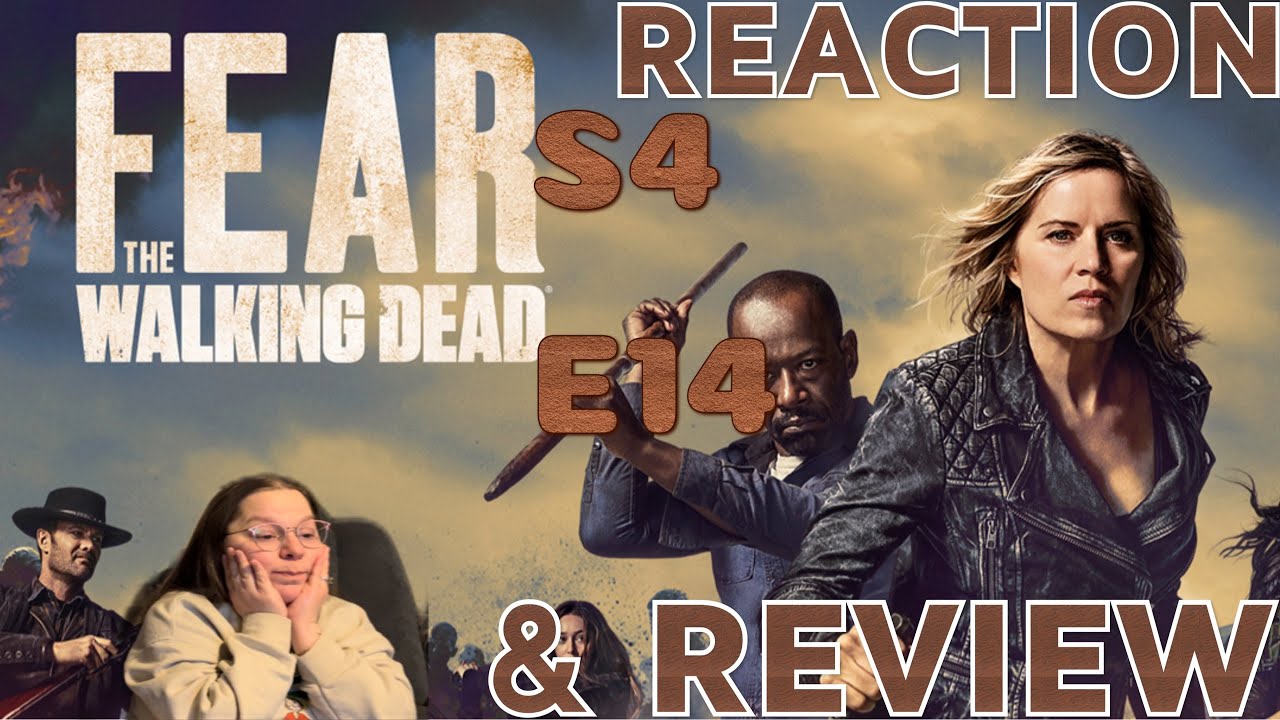 FEAR THE WALKING DEAD-4X14-“MM 54“-Reaction/Review