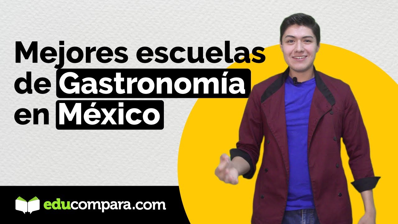 Mejores escuelas de gastronomía en México 👨🏽‍🍳