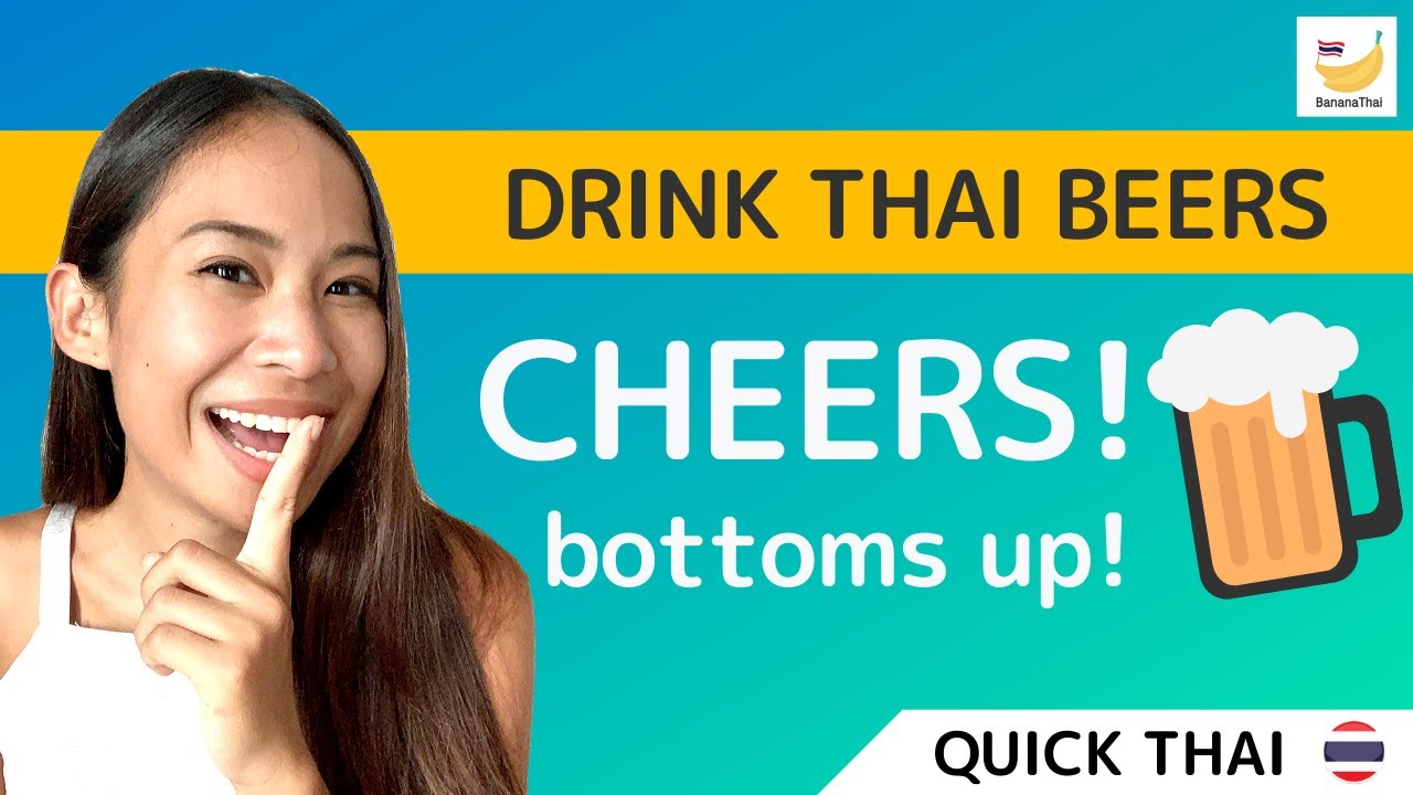 An Ultimate Guide to Drink Thai Beer like a Local