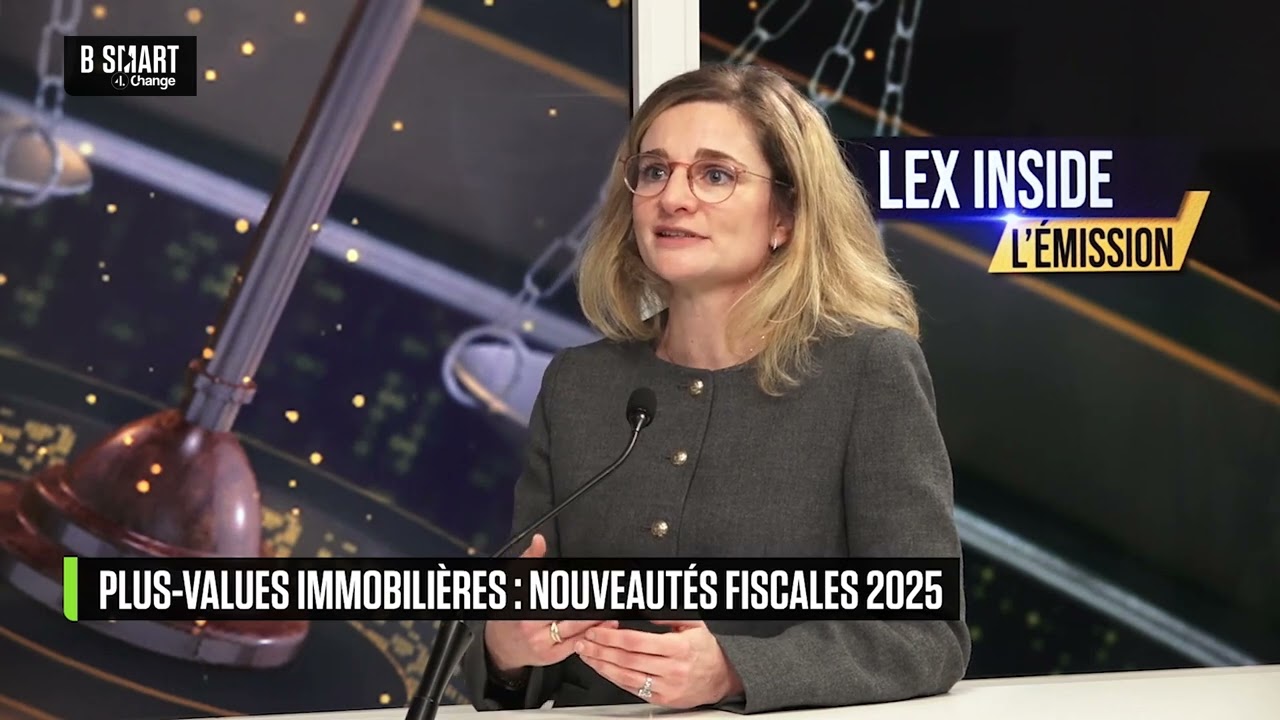 LEX INSIDE - Plus-values immobili&egrave;res : nouveaut&eacute;s fiscales 2025