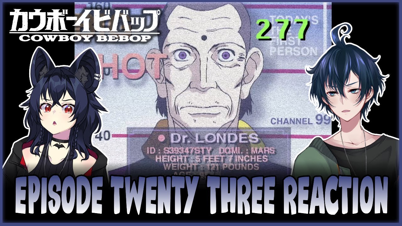 Join the Infinite Sea of Electrons! - Cowboy Bebop Ep. 23 - Vtubers React