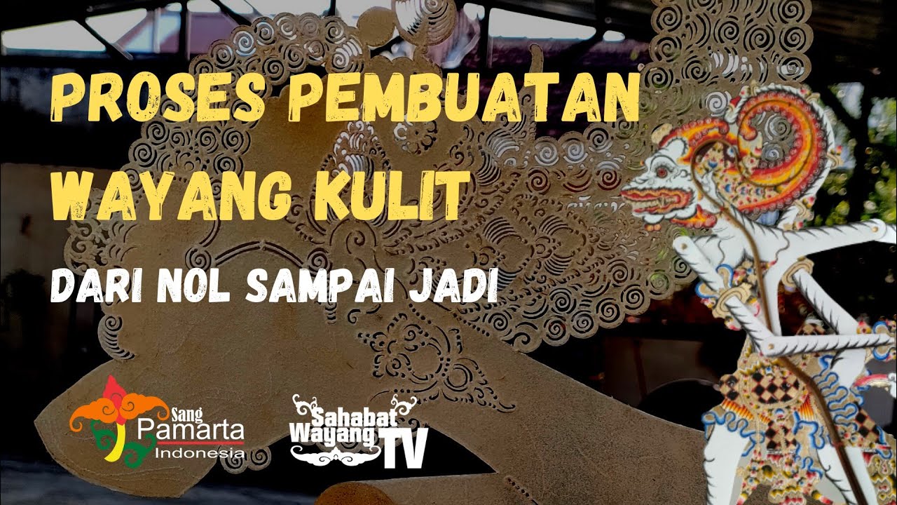 Pembuatan Wayang Kulit dari NoL Sampai Jadi