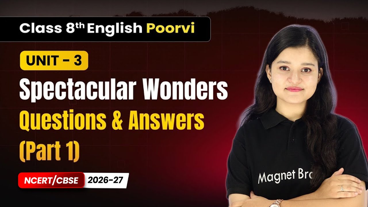 Spectacular Wonders - Questions & Answers (Part 1) | Class 8th English (Poorvi) | Unit 3 | CBSE 2025