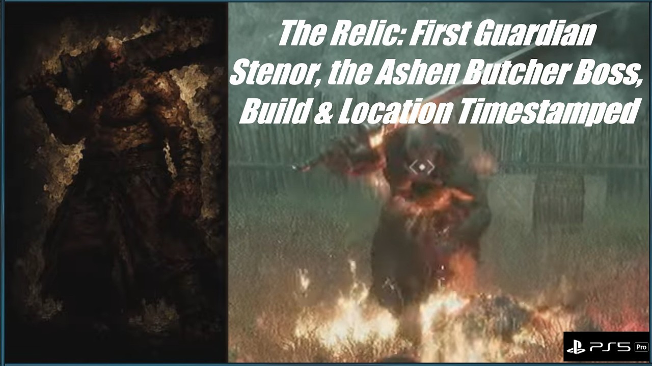 The Relic: First Guardian Stenor, the Ashen Butcher Boss, Build & Location Timestamped