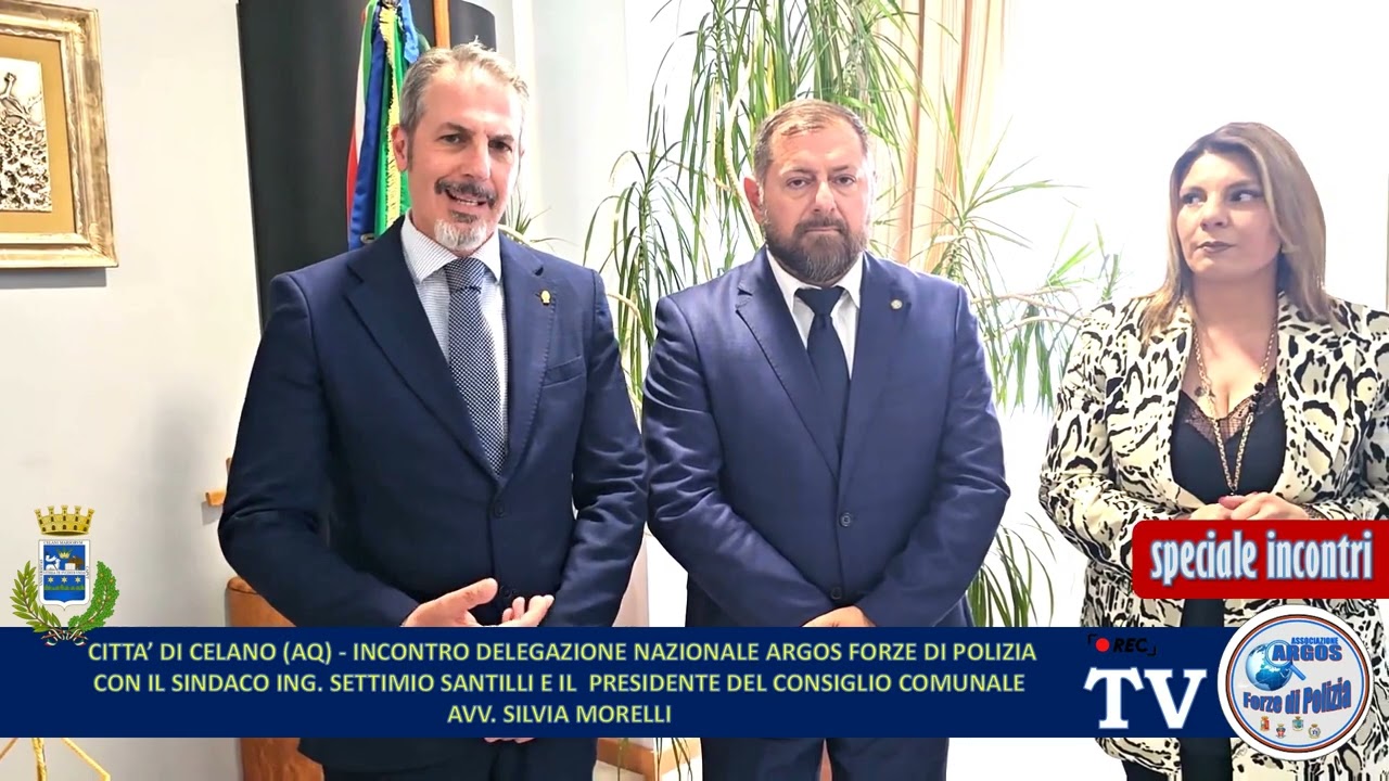 Abruzzo, città di CELANO, l'Associazione ARGOS incontra il Sindaco SANTILLI (#argosforzepolizia)