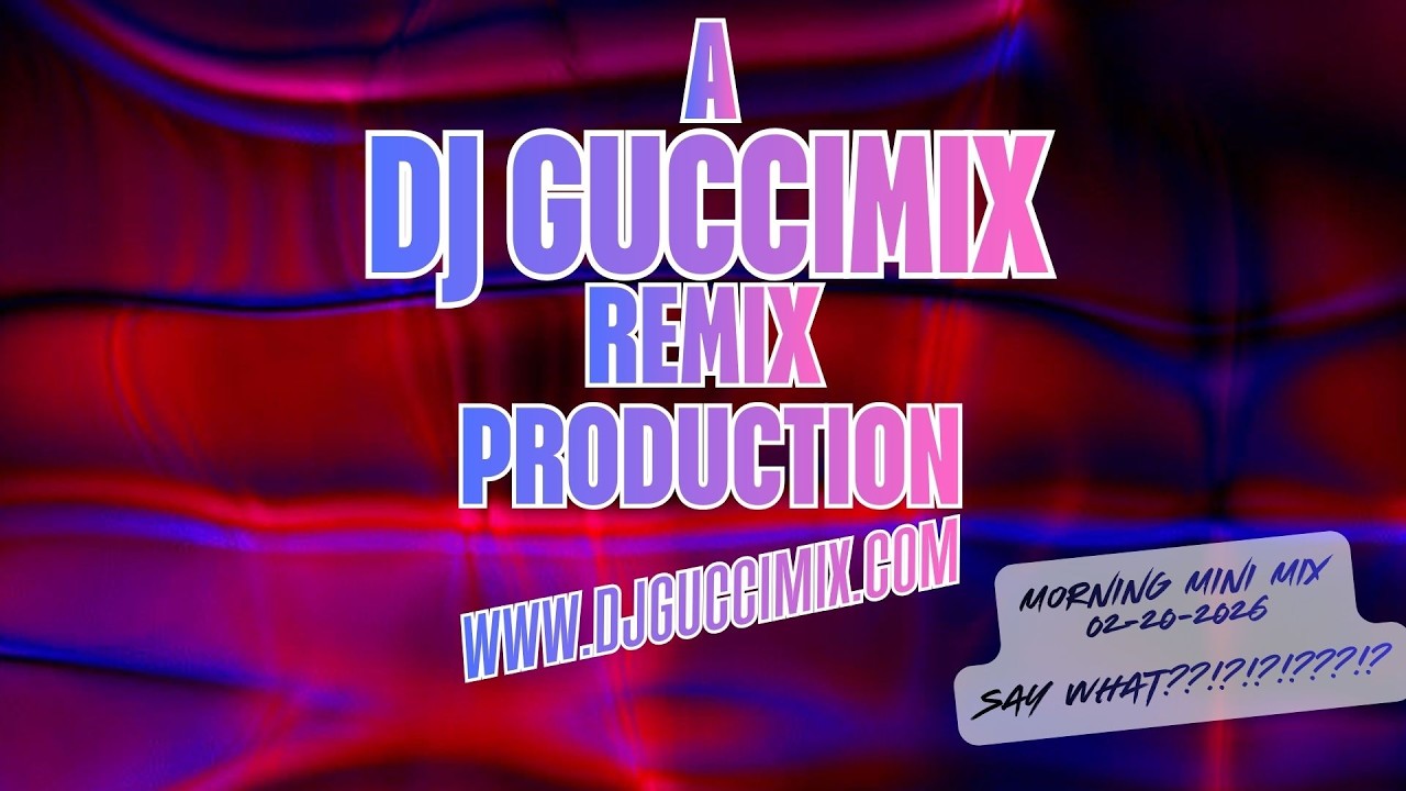 Morning Mini Mix - 02-20-2026 - By DJ Guccimix