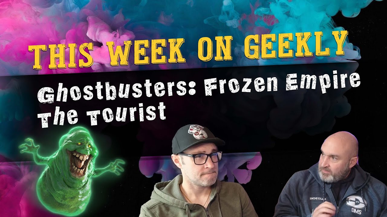 K&M Geekly: March 25, 2024: Ghostbusters Frozen Empire | The Tourist