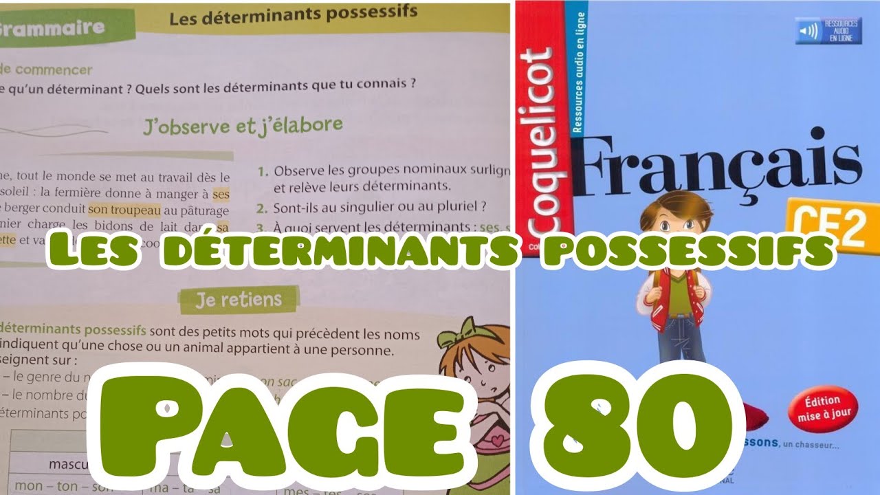 Coquelicot CE2 français ,la grammaire ,les déterminants possessifs ,page 80 ,Unité 7,livret d'activi