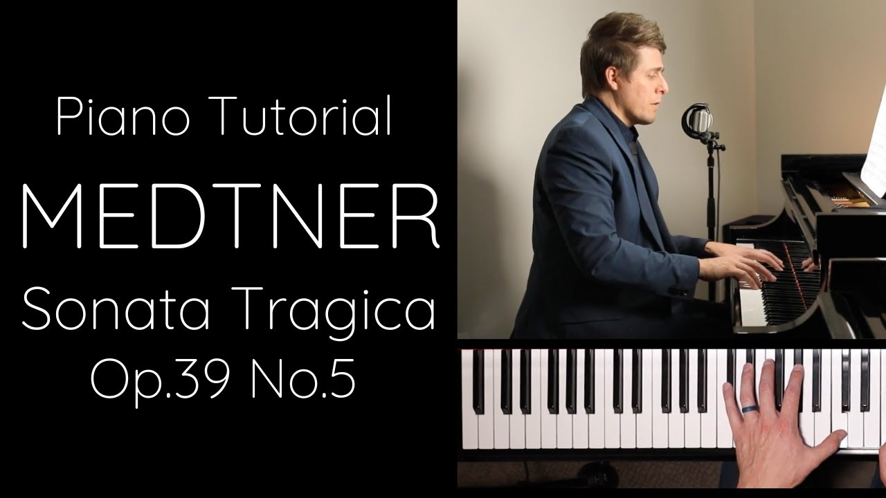 Medtner Sonata Tragica, Op.39 No.5 Tutorial (from Forgotten Melodies II)