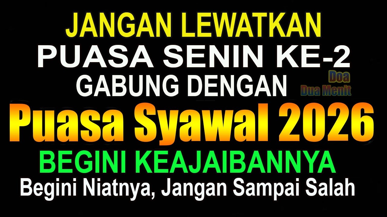 BESOK PUASA SENIN KEDUA SYAWAL 2026, GABUNG 2 PUASA PUASA SYAWAL DAN PUASA SENIN, BEGINI NIATNYA