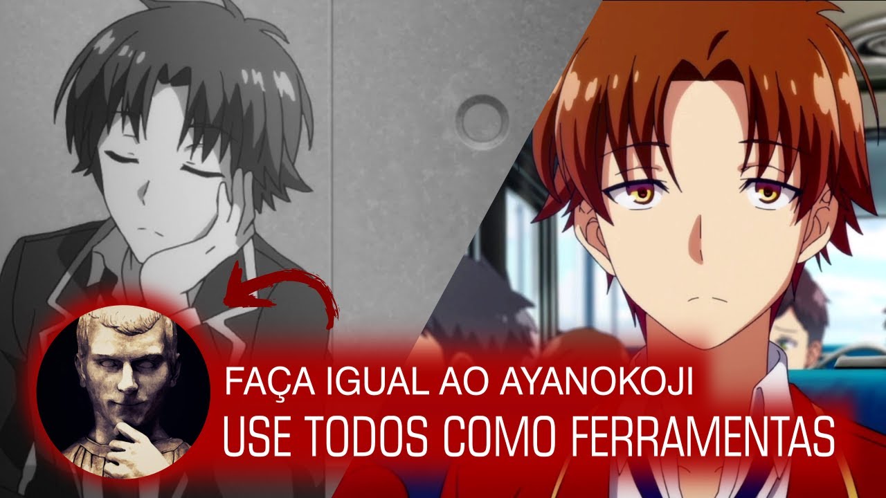 COMO USAR PESSOAS COMO FERRAMENTAS | AYANOKOJI E LIÇÕES DE MANIPULAÇÃO MAQUIAVÉLICAS...
