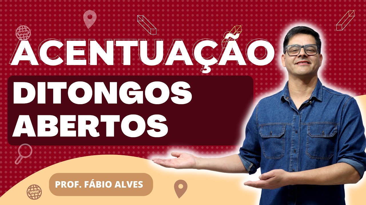 Aula 4: Regra dos ditongos abertos