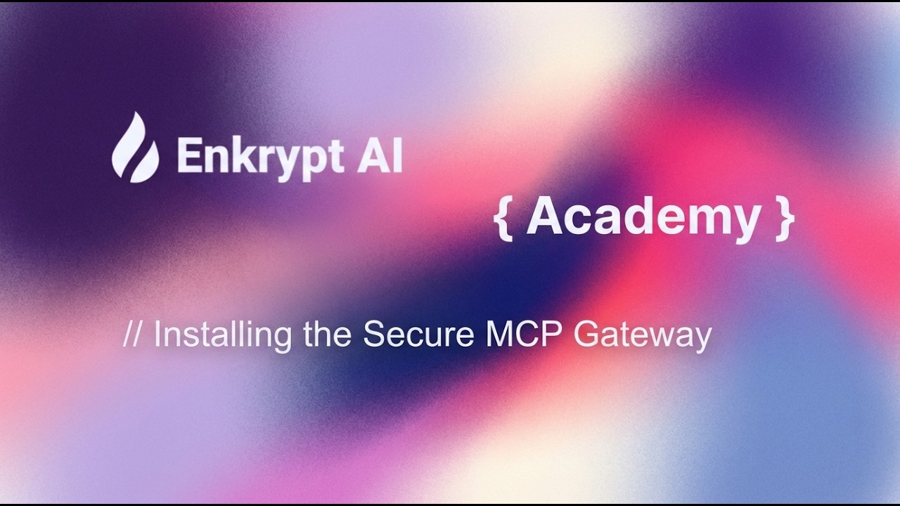 Installing the Enkrypt AI Secure MCP Gateway