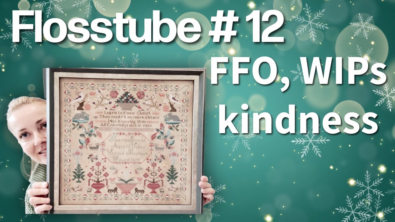 FLOSSTUBE #12 Happy New Year! WIPs, Blessing Sampler, gifts +FFO  #flosstube #crossstitching #stitch