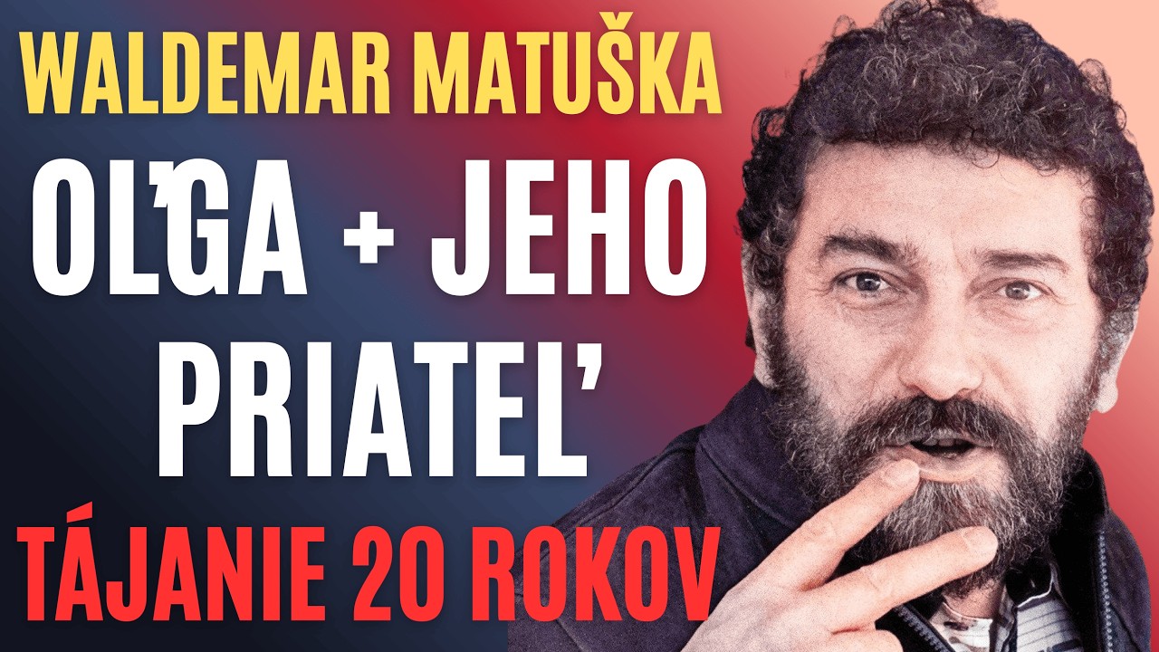 WALDEMAR MATUŠKA: Čo mala Oľga s jeho najlepším priateľom? Prečo to nikdy neprezradil?