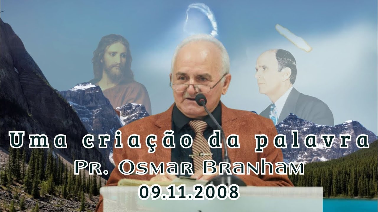 09.11.2008 | Uma criação da palavra | Pr. Osmar Branham