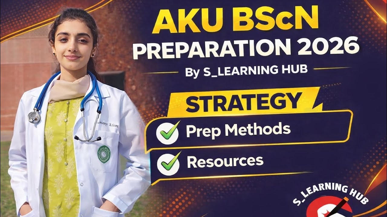 AKU BSCN Test Preparation 2026 Aga khan university BSCN  2026 || Strategy || Resources || past paper