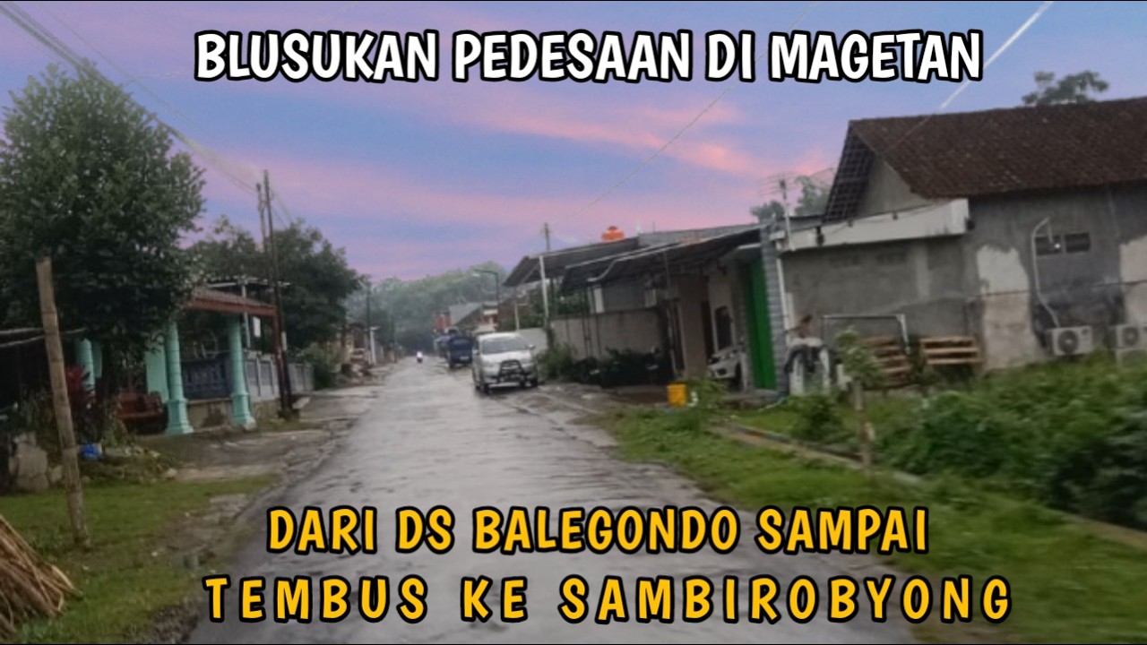 Blusukan Desa Balegondo ngariboyo magetan sampai ke desa sambirobyong sidorejo magetan stelah hujan