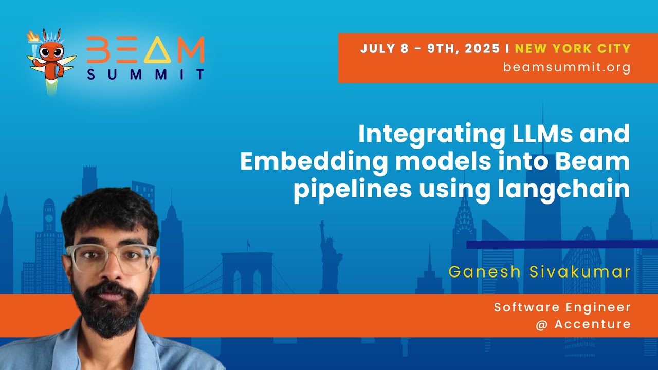 Integrating LLMs and Embedding models into Beam pipelines using langchain - Beam Summit 2025