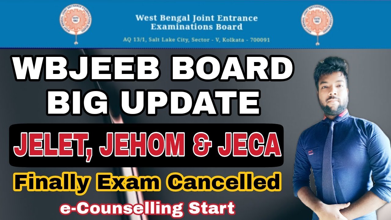 WBJEEB Big Update For (JELET, JEHOM & JECA) 3 Joint Entrance Exam Cancelled | E-Counselling Start.