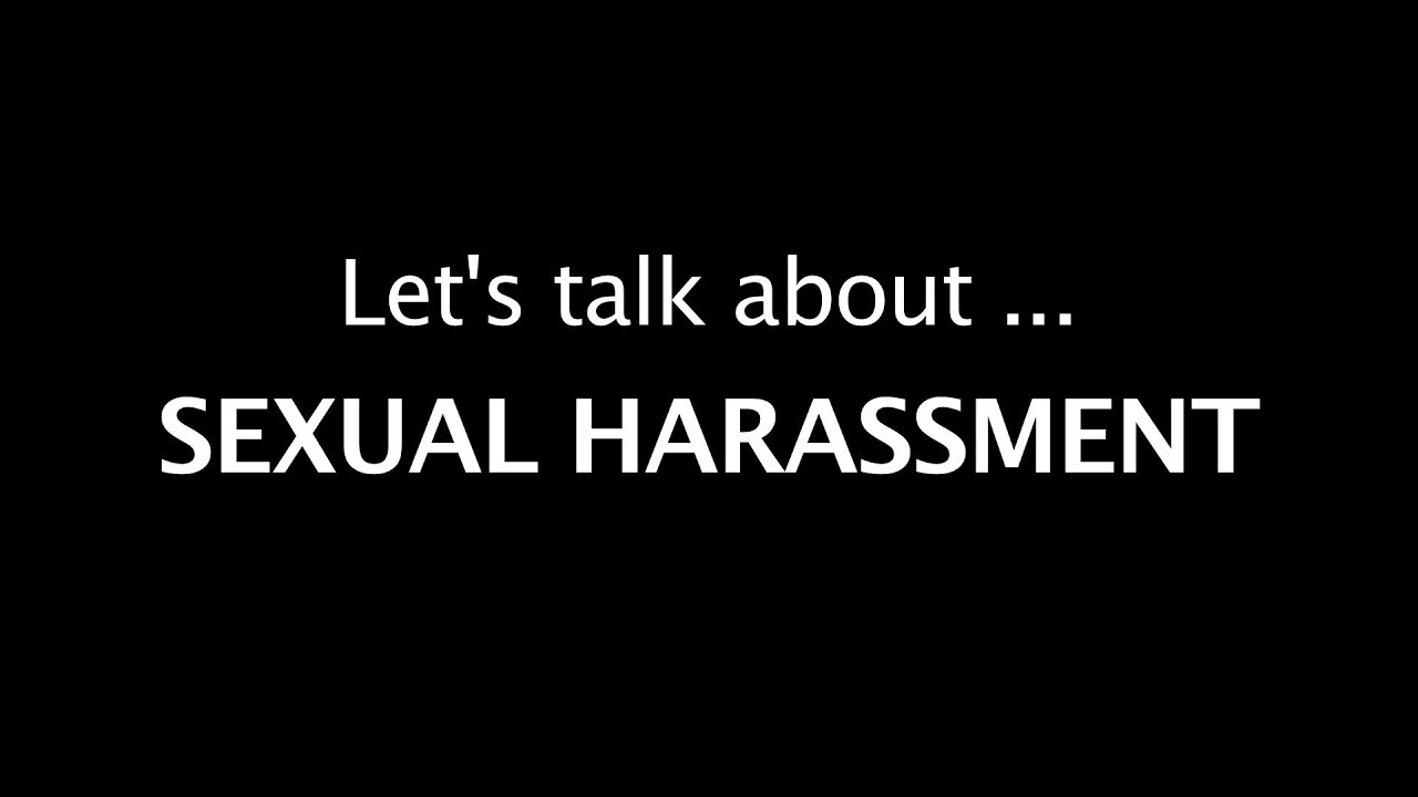 Let's talk about Sexual Harassment
