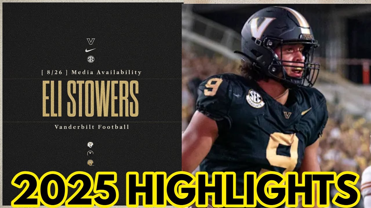 Eli Stowers - Vanderbilt Highlights 2025