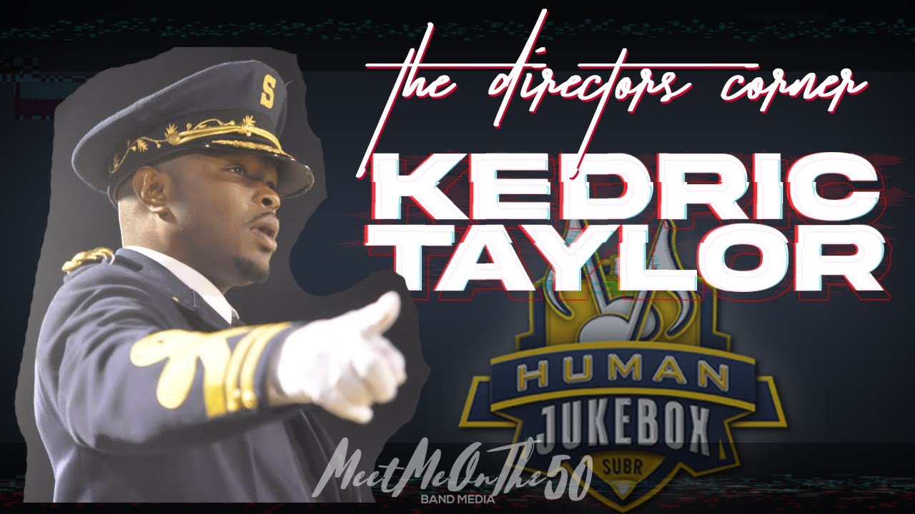 THE DIRECTOR'S CORNER w/ Mr. Kedric Taylor, Director of Bands Southern University