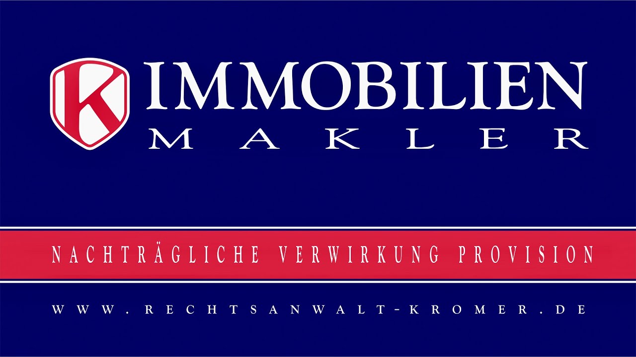 Verwirkung Provision Makler nach Vertragsabschluss möglich