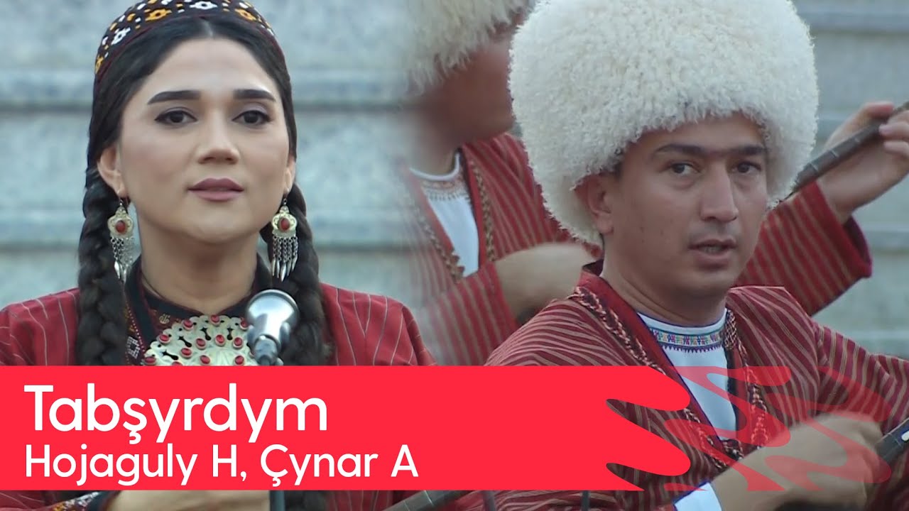 Hojaguly Hojagulyyew, Chynar Annamyradowa - Tabshyrdym | 2024