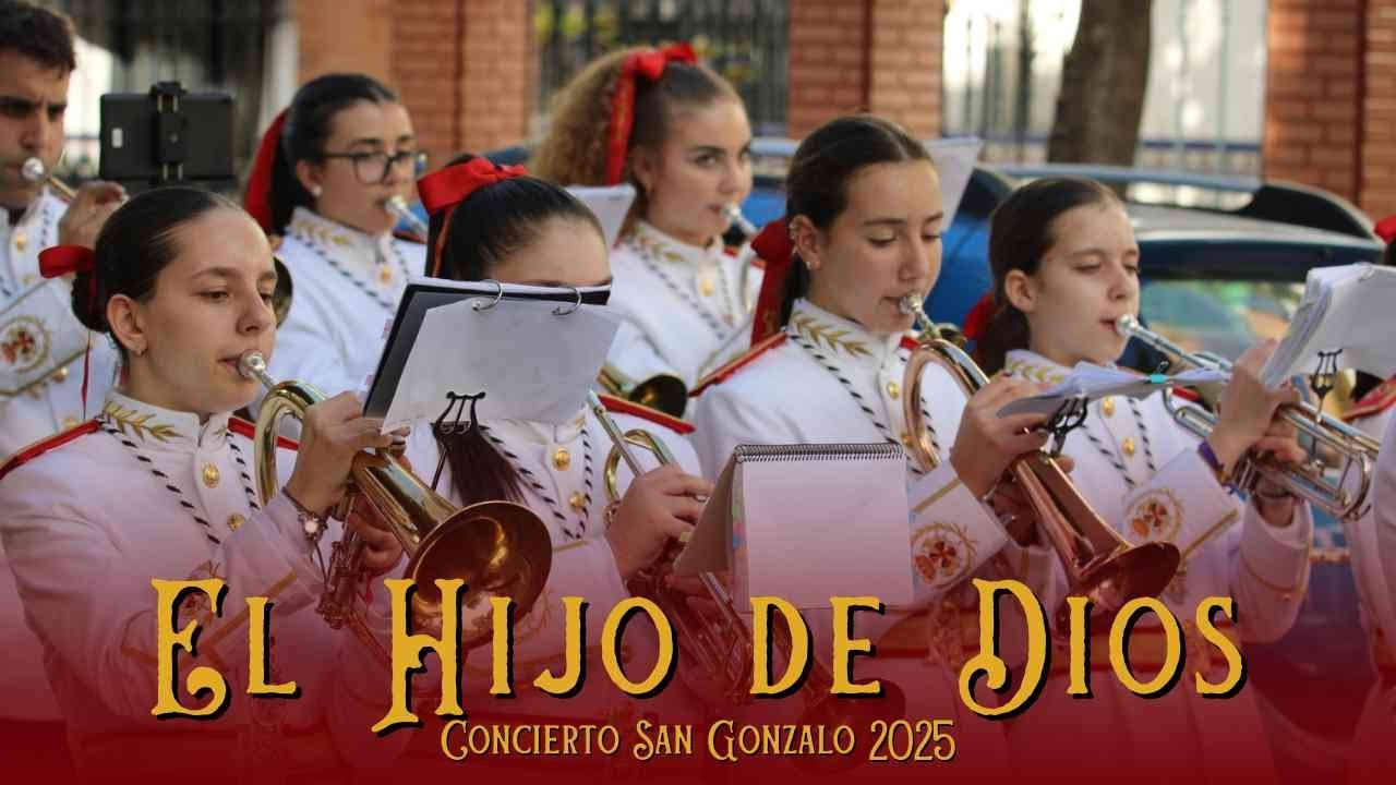 El Hijo de Dios | San Gonzalo 2025 |  Banda de CC Y TT Ntra. Sra. del Rosario - Catalinos