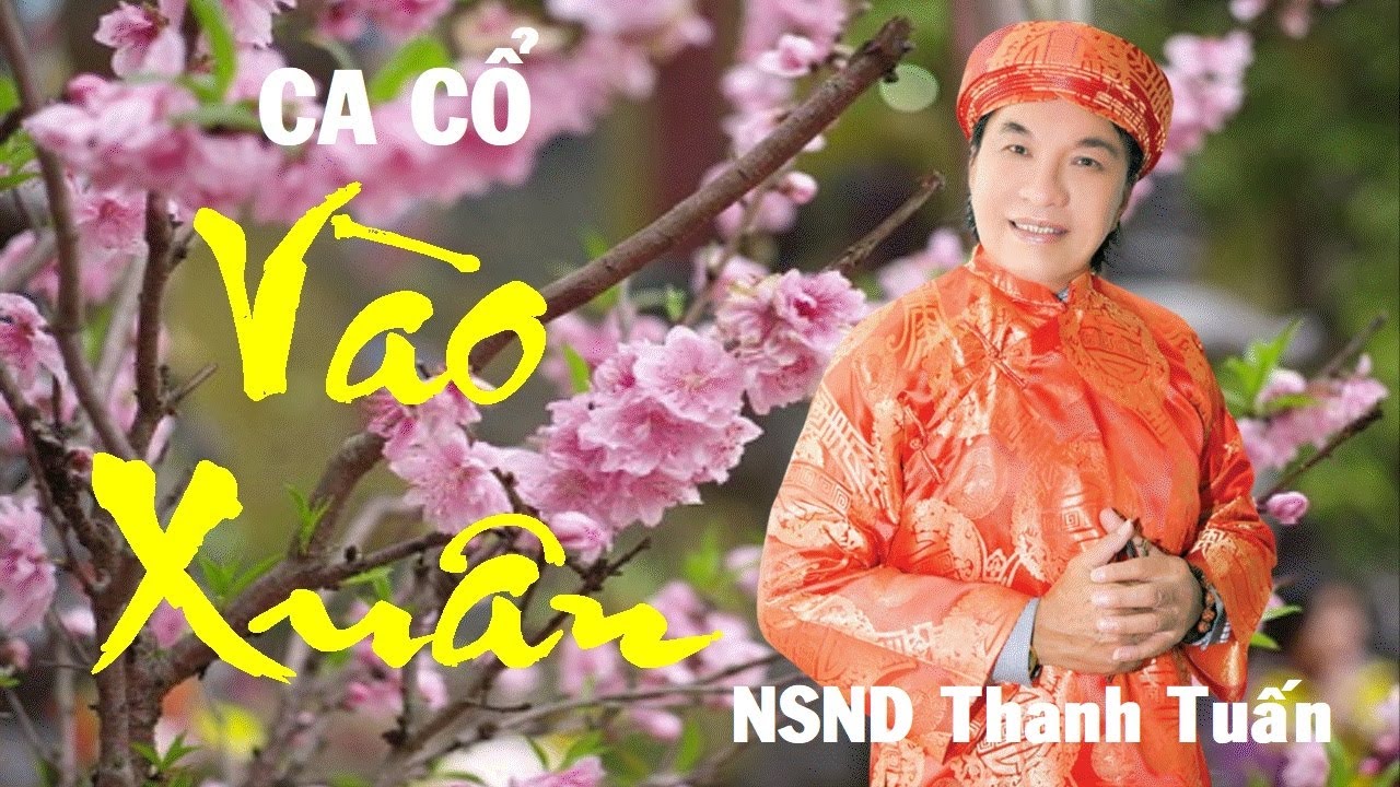 Ca cổ: Vào Xuân - NSND Thanh Tuấn