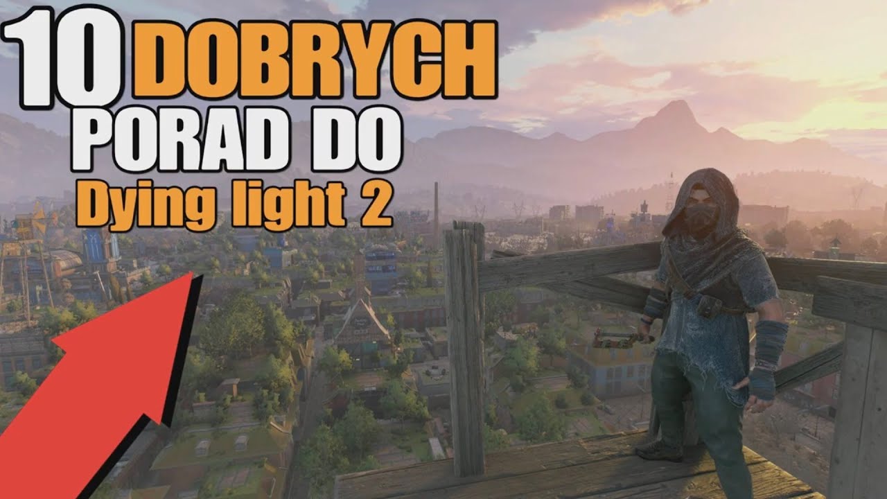 NAJLEPSZE PORADY NA START DO DYING LIGHT 2 W 2026 ROKU | PORADNIK |