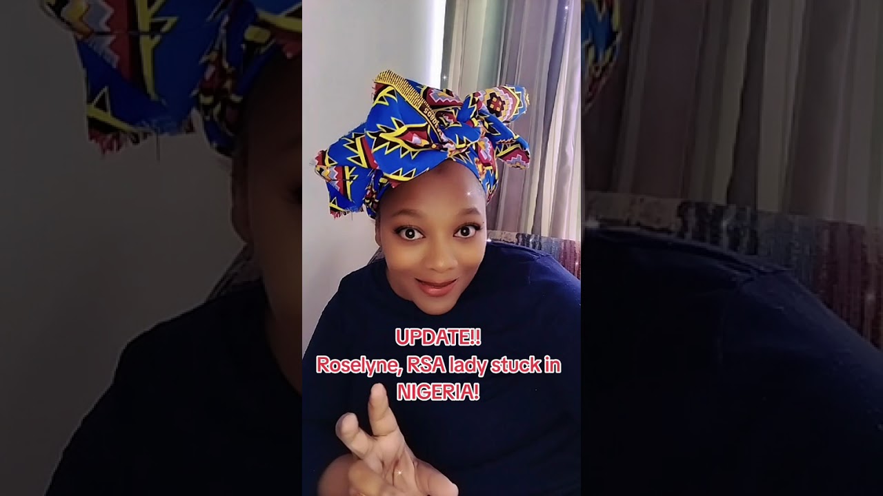 Update 1, South African lady stuck in Nigeria./South African YouTuber 