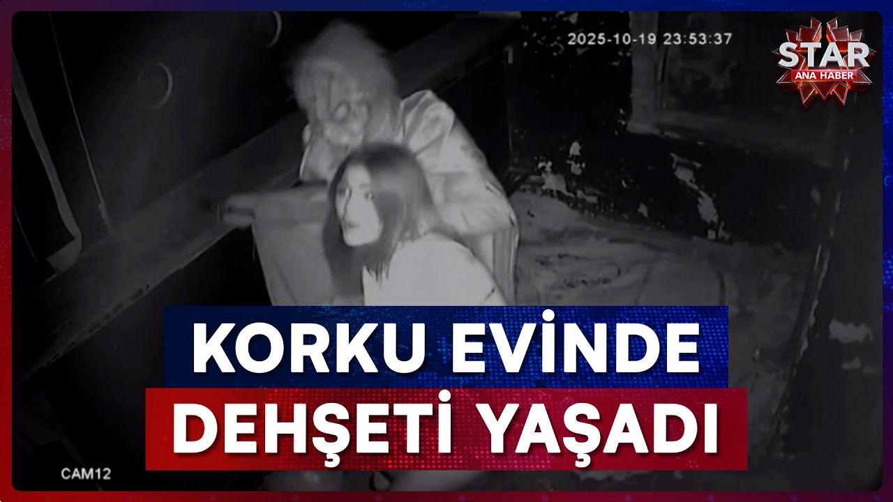 Genç Kadın Korku Evinde Dehşeti Yaşadı | Star Ana Haber