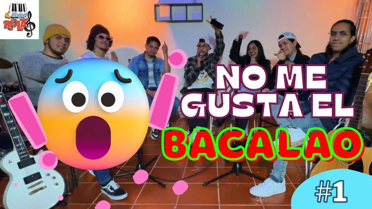 Q´ BUENAS ROLAS - Primer Programa Rocola Bacalao [NO ME GUSTA EL BACALAO]