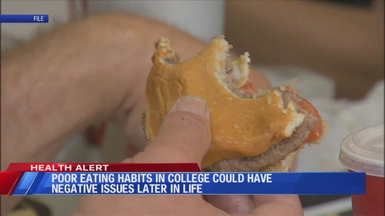 Poor eating habits in college could have negative issues later in life
