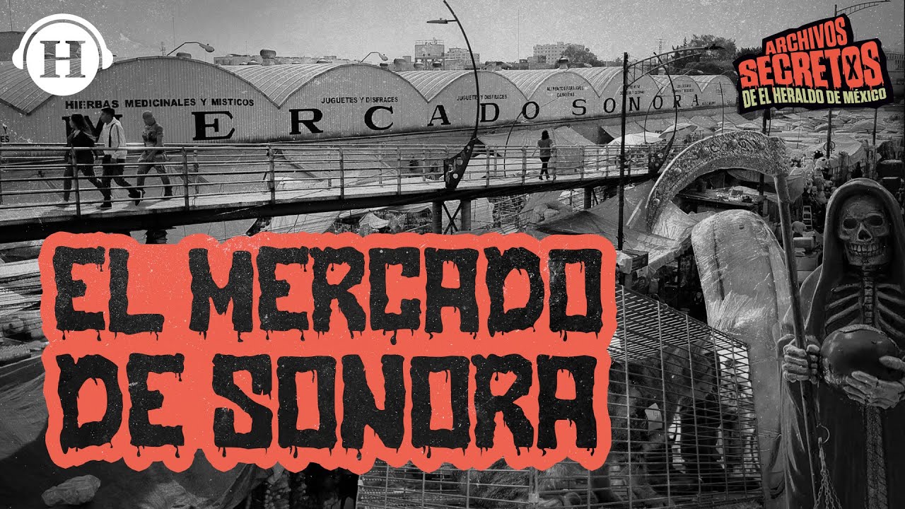 Brujería en el Mercado de Sonora ¿Qué esconden sus pasillos? | Archivos Secretos