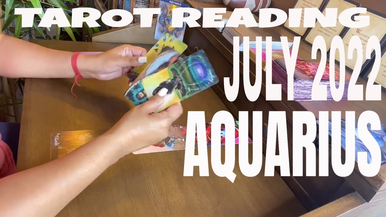 Aquarius July 2022 Tarot Reading