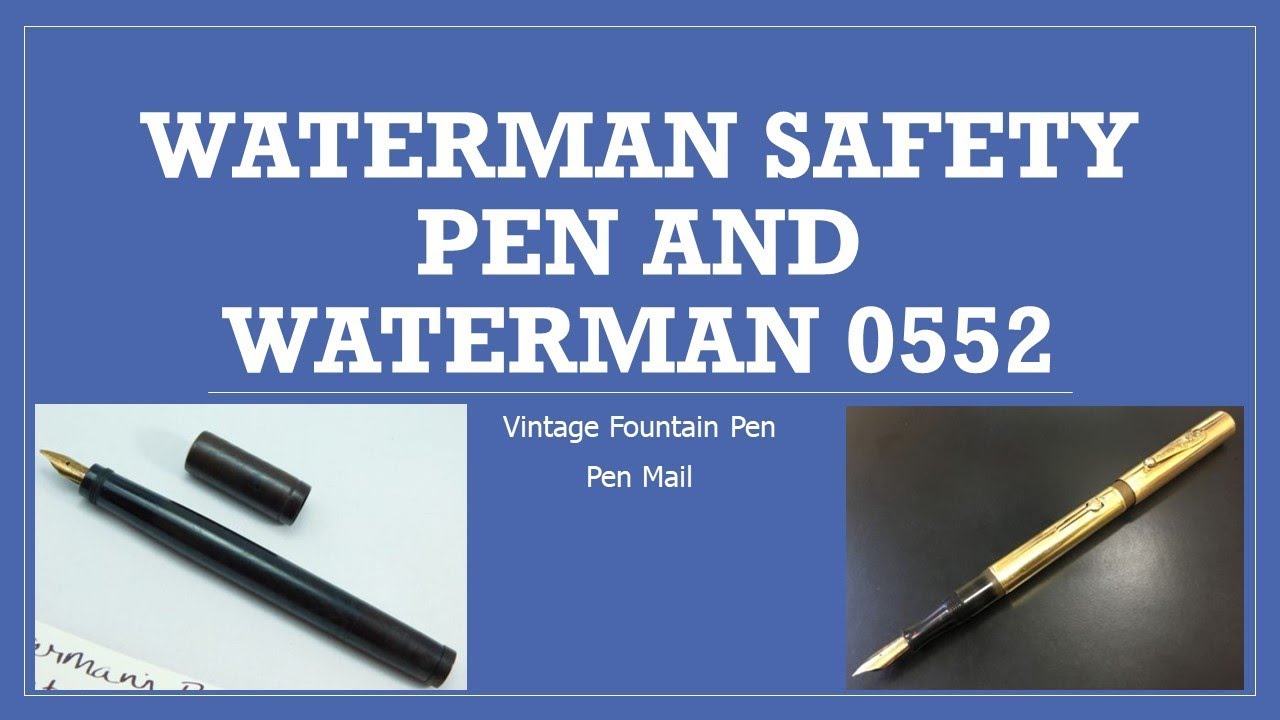 Waterman Safety Pen & Waterman 0552 Vintage Fountain Pens